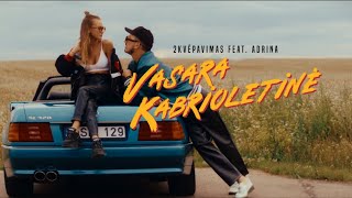 2Kvėpavimas feat Adrina  Vasara Kabrioletinė [upl. by Gweneth]