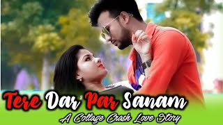 Tere Dar Par Sanam  latest Remix New Song  Romantic Love Story 2018  Big Heart [upl. by Aihsenyt]