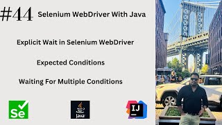 44 Explicit Wait With Expected Conditions in Selenium WebDriver  Waiting For Multiple Conditions [upl. by Mosenthal]