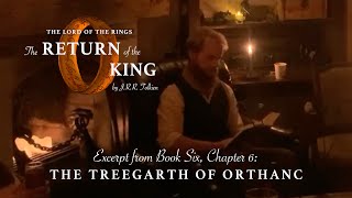 The Treegarth of Orthanc  Excerpt from Week 8 of The Return of the King Live Dramatic Reading [upl. by Ahsael]