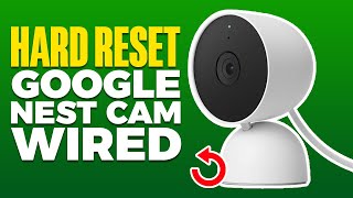 How To Hard Reset Google Nest Cam Wired 2024 [upl. by Assirialc]