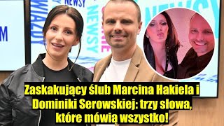 Marcin Hakiel i Dominika Serowska – zaskakujący ślub w trzech słowach [upl. by Sheeb]