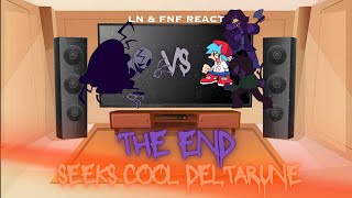 LN amp FNF React  FNF THE END  Seeks Cool Deltarune  FNF Mod [upl. by Yelrehs]