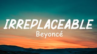 Irreplaceable  Beyoncé Lyrics [upl. by Milewski635]