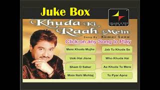 Khuda Ki Raah Mein खुदा की राह में  Kumar Sanu  Best Devotional Hindi Songs  Audio Jukebox 2024 [upl. by Araihc]