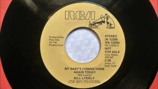 My Babys Coming Home Again Today  Bill Lyerly  1981 [upl. by Noswal]