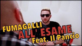 FUMAGALLI ALL ESAME feat Il Pancio [upl. by Slyke]