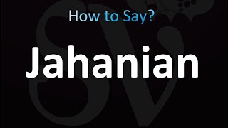 How to Pronounce Jahanian CORRECTLY [upl. by Noloc602]