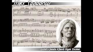 Mike Sparrow  Lestats Sonata Church Organ Version [upl. by Vyky97]