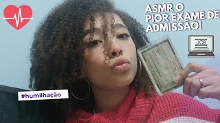 ASMR ROLEPLAY  O PIOR EXAME DE ADMISSÃƒO DA SUA VIDA VOZ SUAVE [upl. by Nylaehs794]