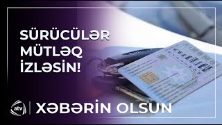 Sürücülük vəsiqəsinə nə vaxt məhdudiyyət qoyula bilər  Xəbərin olsun [upl. by Camey]