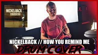 Nickelback  How You Remind Me Drum Cover [upl. by Aienahs]