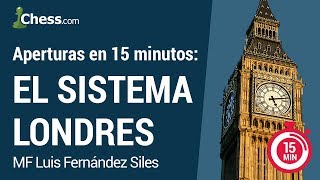 El Sistema Londres  Aperturas de ajedrez en 15 minutos [upl. by Atkins]