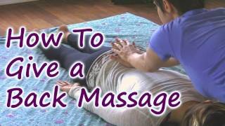 Massage Therapy How To Give a Back Massage for Relaxation by Jen Hilman [upl. by Dombrowski229]