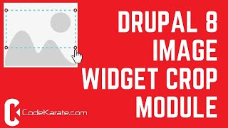 Drupal 8 Image Widget Crop Module  Daily Dose of Drupal Episode 216 [upl. by Annauqahs]