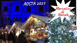 MERCATINI DI NATALE Aosta 2021  Atmosfera magica tra i resti dellaffascinante Teatro Romano [upl. by Suoivatnod]