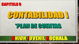 CONTABILIDAD BÁSICA CAPITULO 5 quotPLAN DE CUENTASquot [upl. by Odelinda936]