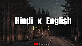 Hindi vs English Mashup 2024  Best Mashup Mix Hindi English Song  Hindi English Remix talhaanjum [upl. by Greer]