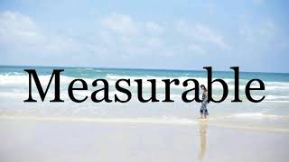 How To Pronounce Measurable🌈🌈🌈🌈🌈🌈Pronunciation Of Measurable [upl. by Melinda]