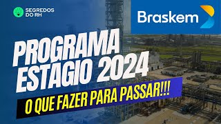 Programa de Estágio Braskem 2024  Tudo o que você precisa para ser aprovado [upl. by Eimyaj]