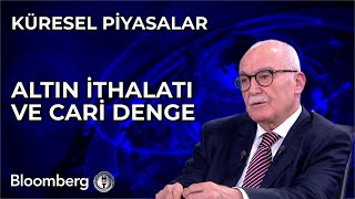 Küresel Piyasalar  Altın İthalatı Ve Cari Denge  29 Aralık 2023 [upl. by Yauqram]