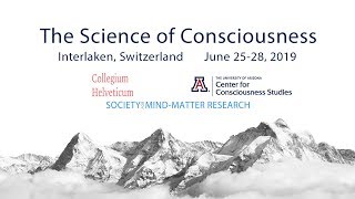 The Science of Consciousness 2019 Interlaken [upl. by Annairam254]