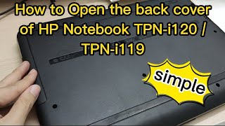 How to remove the back cover of HP Notebook TPNi119  TPNi120 [upl. by Peers]