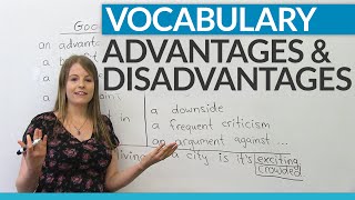 Vocabulary How to talk about ADVANTAGES and DISADVANTAGES [upl. by Ailegave847]