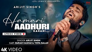 Hamari Adhuri Kahani LYRICS Arijit Singh  Jeet Gannguli  Emraan Hashmi amp Vidya Balan [upl. by Jenna464]