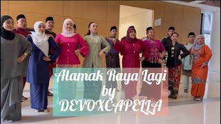 Alamak Raya Lagi  DEVOXCAPELLA [upl. by Yasmine298]