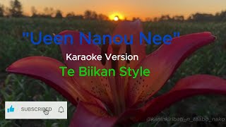 quotUeen Nanou Neequot Karaoke Version by Te Biikan Singers 2024🎤🎶👍 karaoke mrbeast viralvideo [upl. by Georgiana]