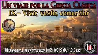 🧭UN VIAJE POR LA GRECIA CLÁSICA🧭 Cap9 FINAL  Vivir vestir comerciar 🏛 HISTORIA ANTIGUA  🏛 [upl. by Lleoj]