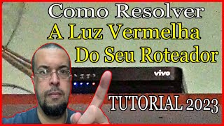 COMO RESOLVER LUZ VERMELHA DO SEU ROTEADOR Atualizado 2024 [upl. by Trebleht]