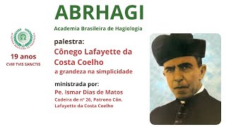 Cônego Lafayette da Costa Coelho  A grandeza na simplicidade [upl. by Anoik]