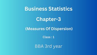 Business Statistics chapter 3  Measures of Dispersion  BBA 3rd year  BBA 2nd year [upl. by Yesnyl11]