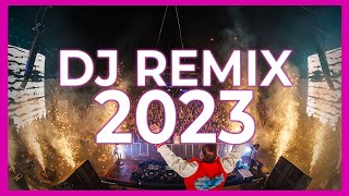 DJ REMIX MIX 2023  Mashups amp Remixes of Popular Songs 2023  DJ Remix Club Music Disco Mix 2022 [upl. by Ades]