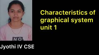 Unit 1 Lecture 15 characteristics of graphical system [upl. by Chiaki]