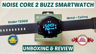 Noisefit Core 2 Buzz  Unboxing amp Review  best smartwatch under 2000  noise core 2 buzz  noise [upl. by Gottlieb]