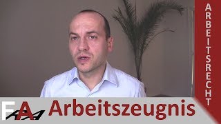 Das Arbeitszeugnis  Erklärt vom Anwalt und Fachanwalt für Arbeitsrecht [upl. by Sorci]