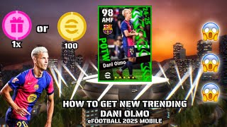 100 Working Trick To Get NEW 98 Rated TRENDING DANI OLMO in efootball 2025 Mobile  😍🔥 [upl. by Barker734]