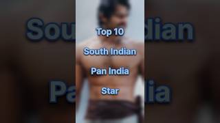 Top 10 south Indian Pan india stars trending Shorts [upl. by Enileda]