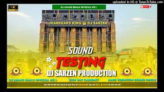 Dj Sarzan ProDuction  King Of The Jharkhand  Hard Sound Check  Dj Anand Bhalu Official No 1 [upl. by Akitnahs895]