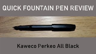 Kaweco Perkeo All Black Quick Fountain Pen Review [upl. by Boyden767]