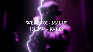 Werenoi  Malus slowed  reverb [upl. by Enelyaj649]