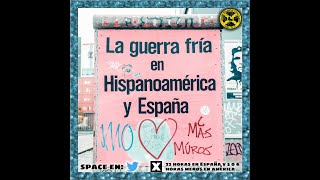 PodCast  La Guerra fría en Hispanoamérica y España [upl. by Starinsky]