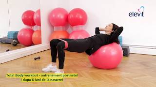 Total Body workout antrenament postnatal dupa 6 luni de la nastere [upl. by Meares355]