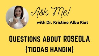 Ask Me Anything Questions about Roseola tigdas hangin  Dr Kristine Alba Kiat [upl. by Macilroy180]