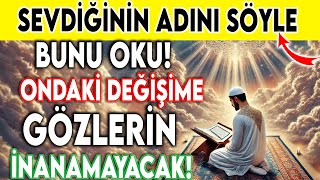 SEVDİĞİNİN ADINI SÖYLE BUNU OKU  ONDAKİ DEĞİŞİME GÖZLERİN İNANAMAYACAK [upl. by Mloclam530]