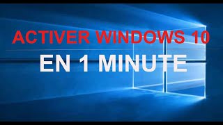 COMMENT ACTIVER WINDOWS 10 GRATUITEMENT EN MINUTE [upl. by Rebel]