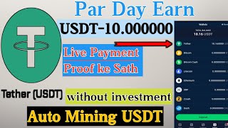 Auto Mining TetherUSDTLive Payment Proof🔥 Genuine Crypto Earning Appsearn usdt [upl. by Sumedocin520]